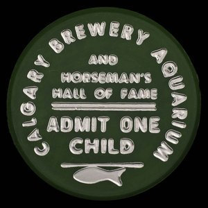 Canada, Calgary Brewing & Malting Co. Ltd., 1 admission, child :