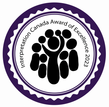 Winner of the 2023 Interpretation Canada Award of Excellence